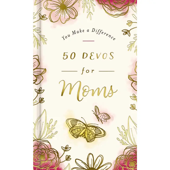 You Make A Difference: 50 Devos For Moms