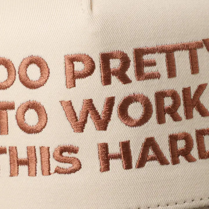 Too Pretty To Work Embroidery Trucker Hat