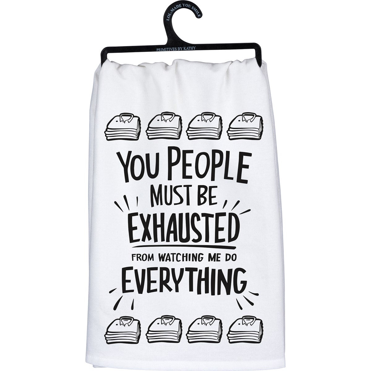 Primitives By Kathy You People Must Be Exhausted Kitchen Towel