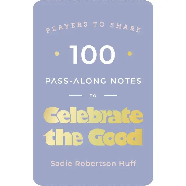 Prayers To Share: 100 Pass-Along Notes To Celebrate the Good