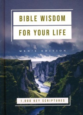 Bible Wisdom for Your Life: 1,000 Key Scriptures, Men's Edition
