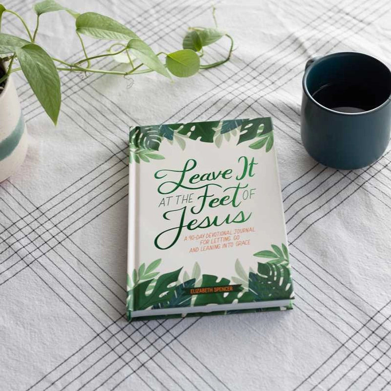 Leave It At the Feet of Jesus By Elizabeth Spencer