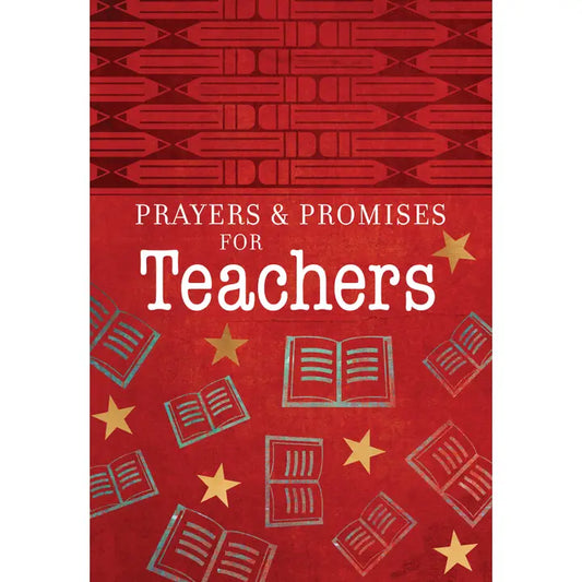 Prayers & Promises For Teachers (Softcover Devotional)
