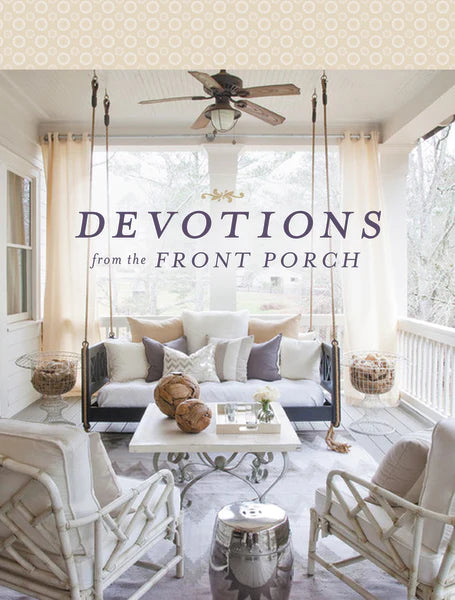 Devotions from the Front Porch By: Stacy J. Edwards