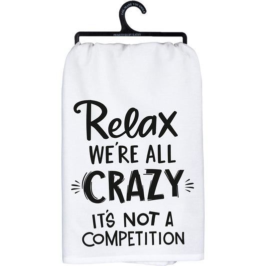 Relax It's Not A Competition Kitchen Towel