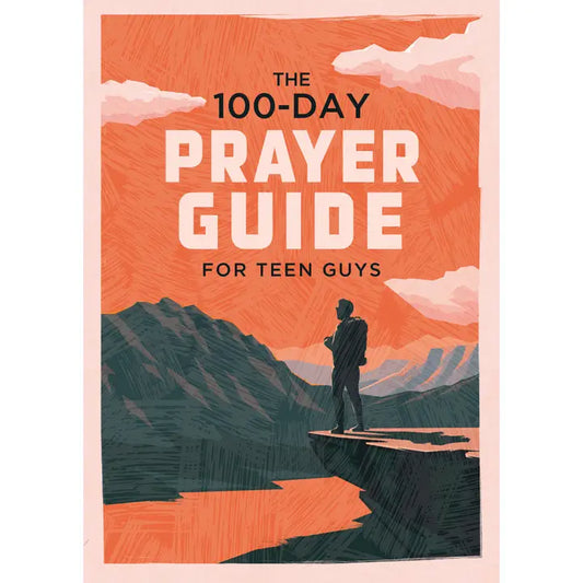 The 100-Day Prayer Guide For Teen Guys