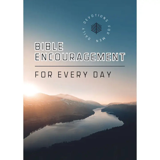 Bible Encouragement For Every Day: Daily Devotions For Men