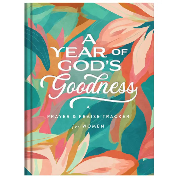 A Year of God's Goodness:A Prayer & Praise Tracker For Women