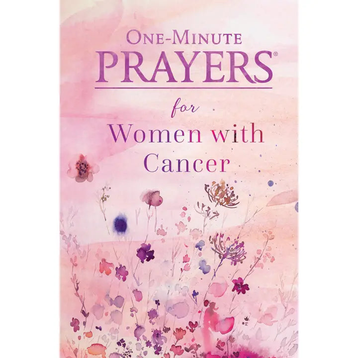 One-Minute Prayers For Women with Cancer