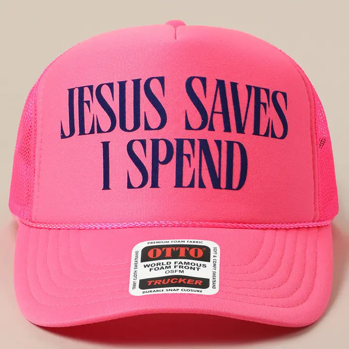 Jesus Saves I Spend Text Mesh Back Trucker Hat