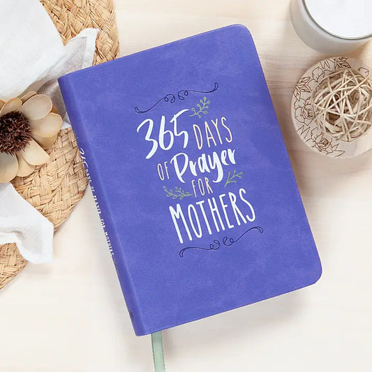 365 Days of Prayer For Mothers (Prayer Devotional)