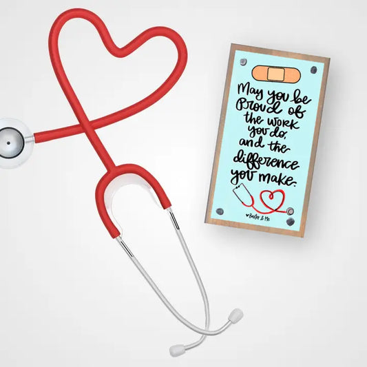 Baxter & Me Nurse Proud of the Work You Do Driftwood Happy Block