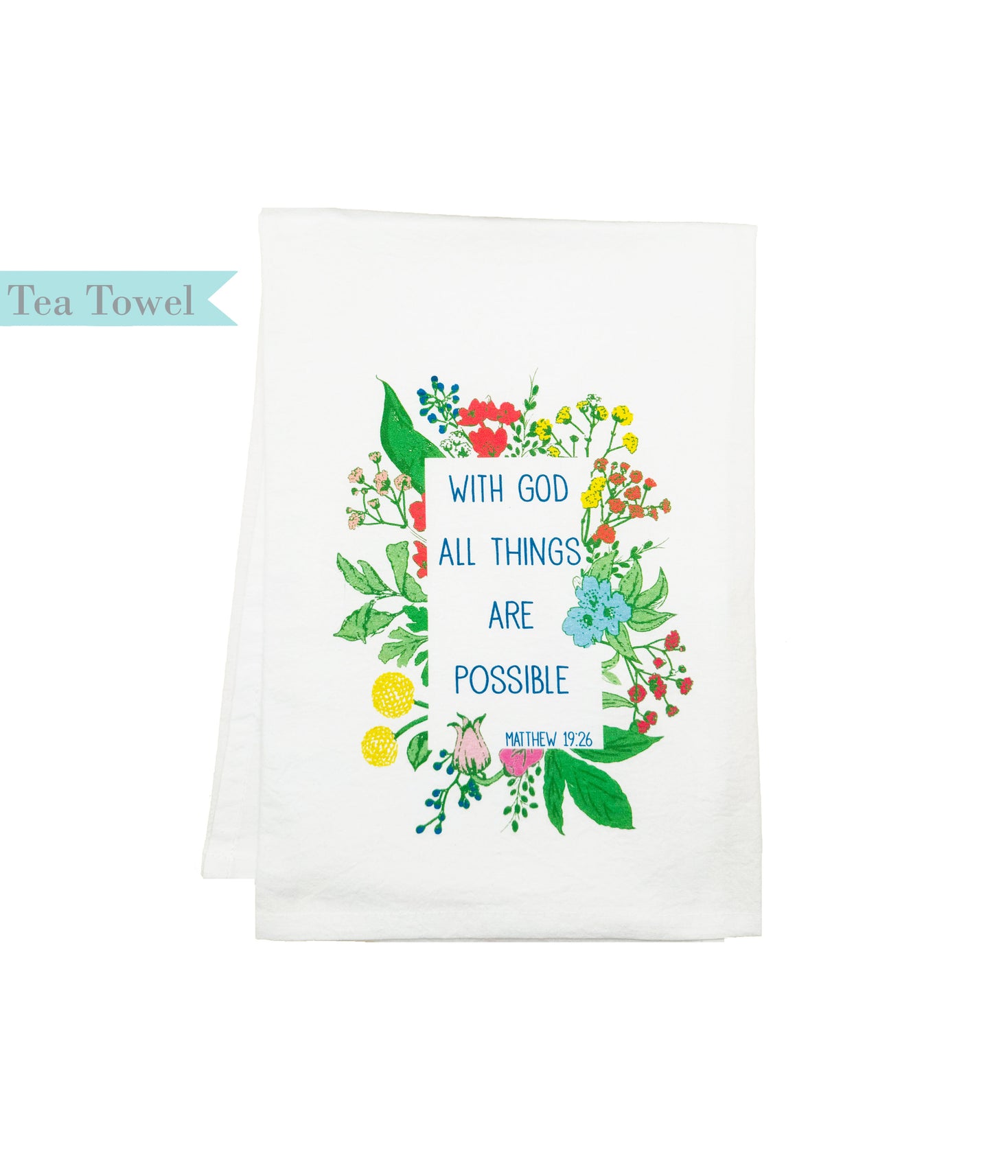 Standing on the Word Tea Towel Flower Border with verse: Matthew 19:26 with God