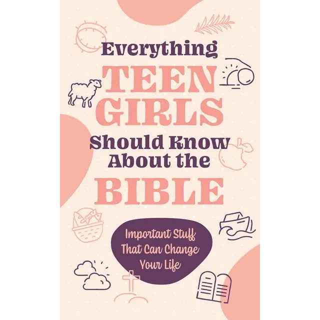 Everything Teen Girls Should Know About the Bible