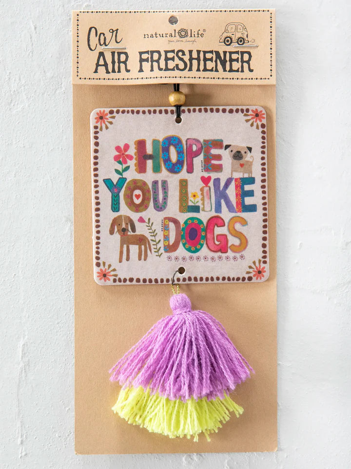 Natural Life Car Air Freshener - Hope You Like Dogs