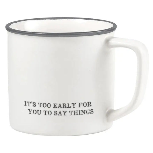 Santa Barbara Design Studio Face To Face Coffee Mug - Too Early For You To Say Things