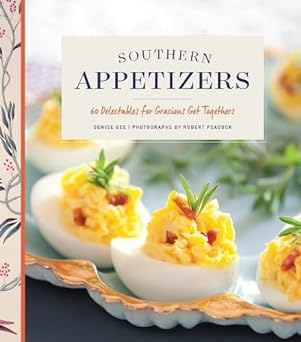 Southern Appetizers: 60 Delectables for Gracious Get-Togethers Hardcover – June 21, 2016 by Denise Gee (Author), Robert M. Peacock (Photographer)