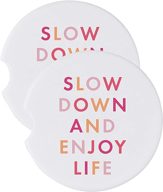 Mary Square Slow Down Enjoy Life Ceramic Absorbent Car Coaster