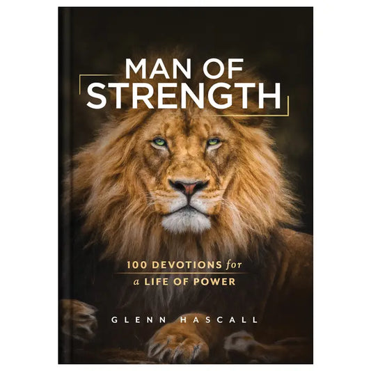 Man of Strength : 100 Devotions For A Life of Power