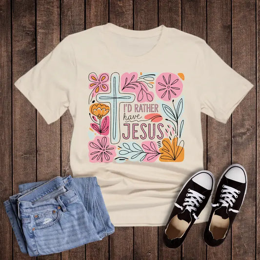 Faith I'd Rather Have Jesus Graphic Tee