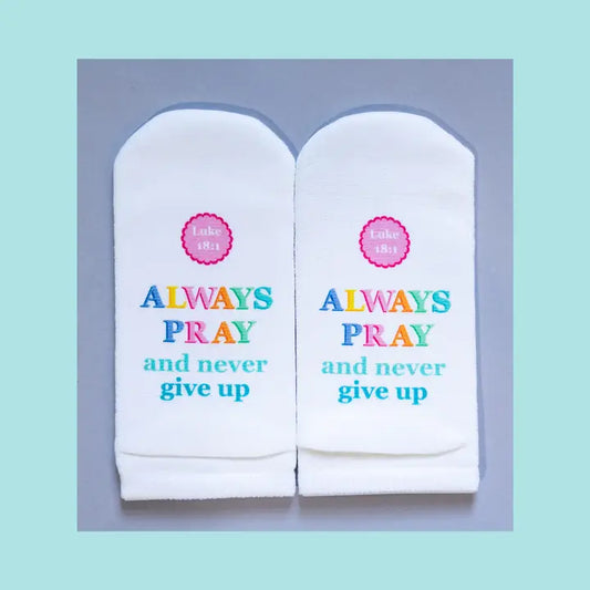 Standing on the Word Socks Luke 18:1 - Always Pray