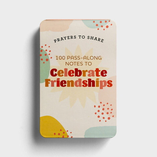 PRAYERS TO SHARE: 100 PASS-ALONG NOTES TO CELEBRATE FRIENDSHIPS