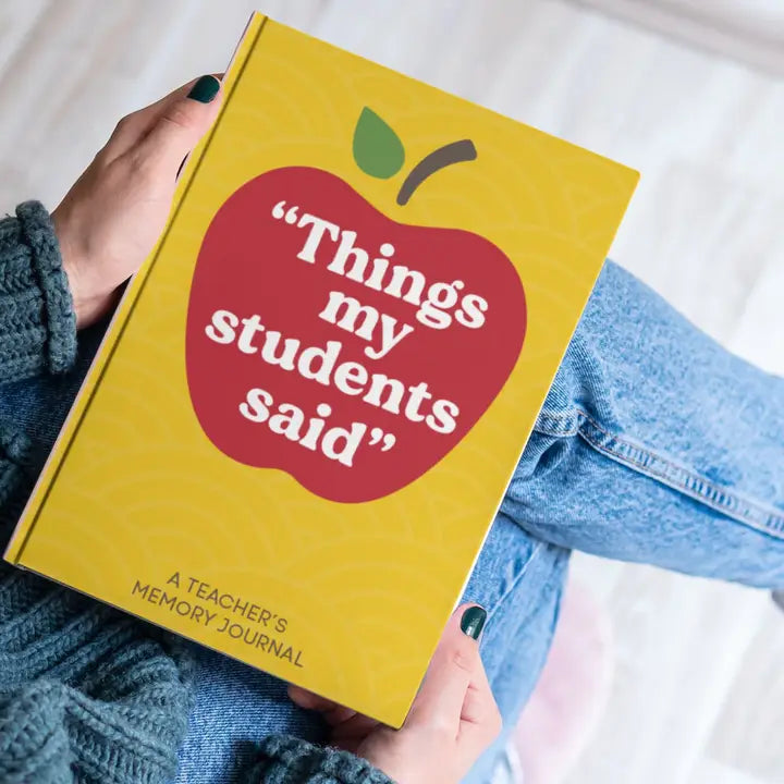 Things My Students Said: Teacher Journal