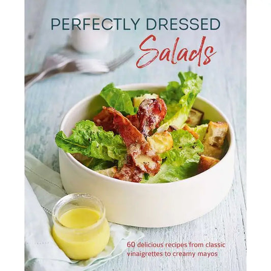 Perfectly Dressed Salads By Louise Pickford
