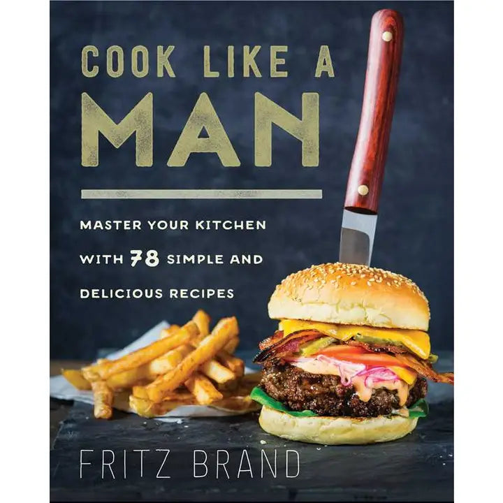 Cook Like A Man By Fritz Brand