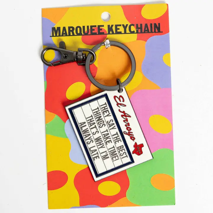 El Arroyo Marquee Keychain - Always Late