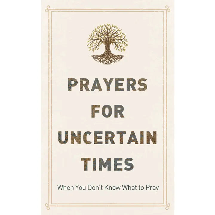 Prayers For Uncertain Times