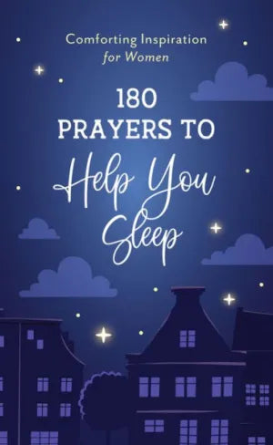 180 Prayers to Help You Sleep: Comforting Inspiration for Women