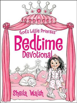 God's Little Princess Bedtime Devotional By: Sheila Walsh