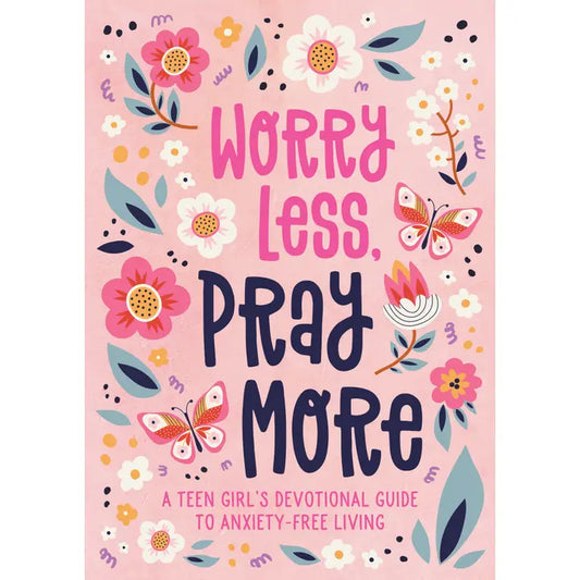 Worry Less, Pray More (Teen Girl)