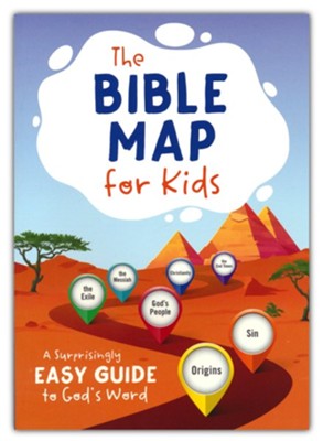 The Bible Map for Kids: A Surprisingly Easy Guide to God's Word By: Tracy M. Sumner