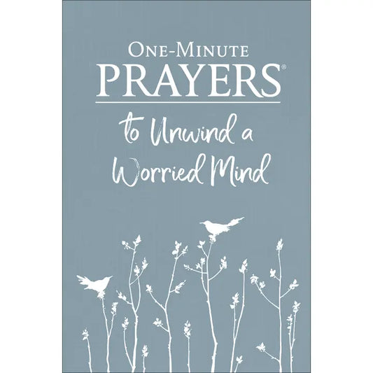 One-Minute Prayers To Unwind A Worried Mind