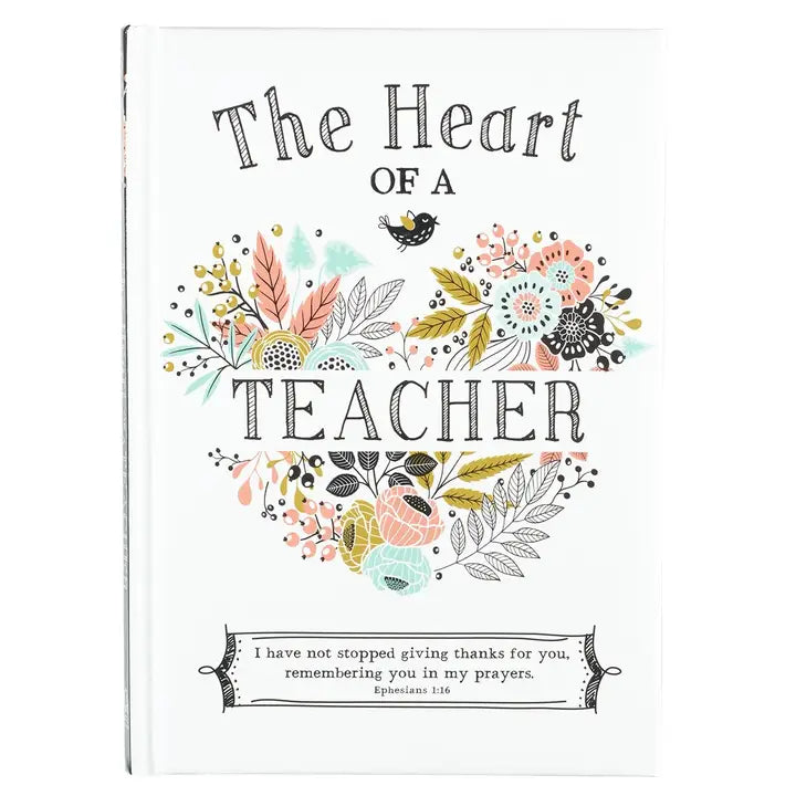 Heart of A Teacher Padded Hardcover