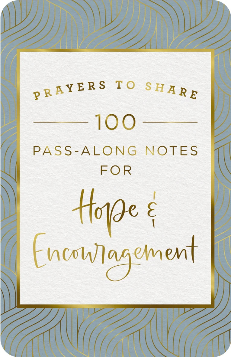 Prayers to Share 100 Pass-Along Notes for Hope & Encouragement