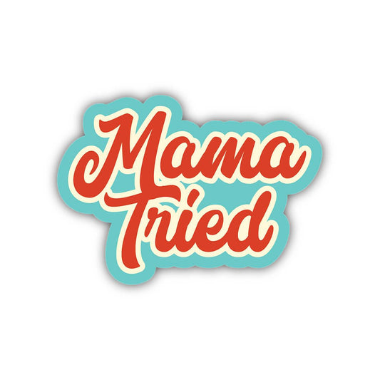 STICKERS NORTHWEST MAMA TRIED STICKER