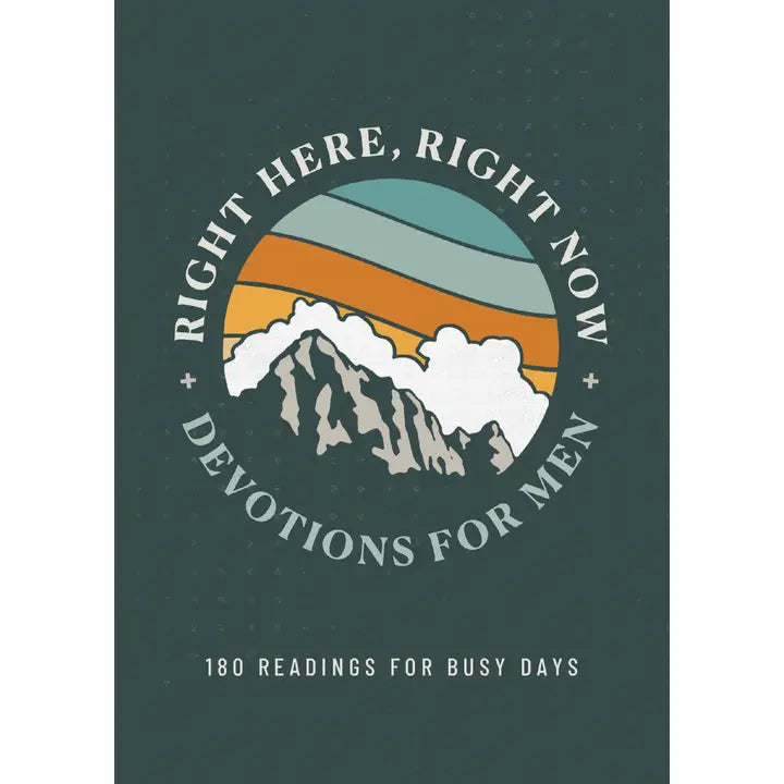 Right Here, Right Now Devotions For Men