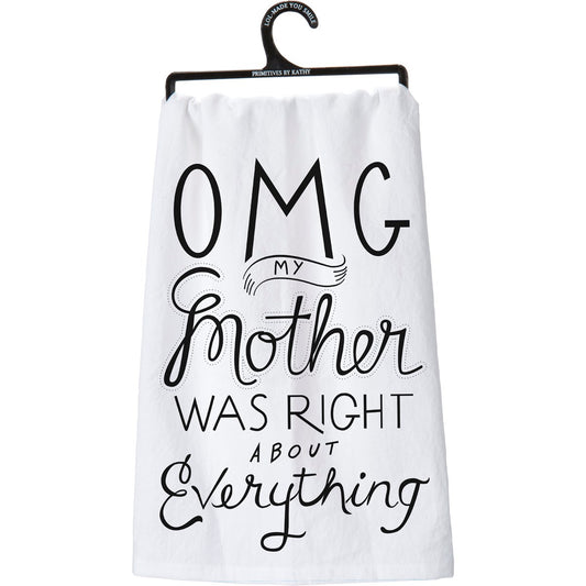 OMG My Mother Was Right Kitchen Towel