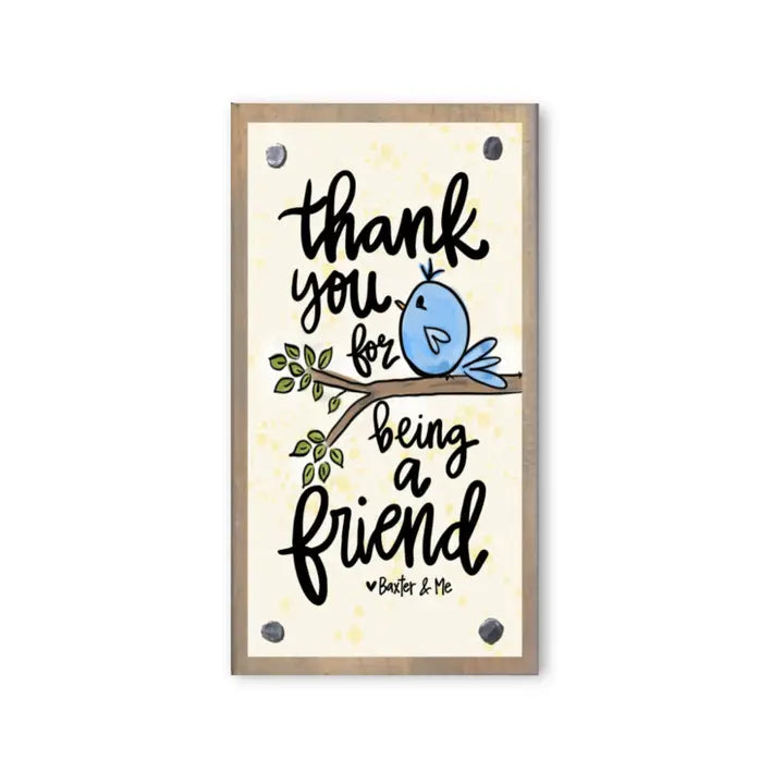 Baxter & Me Thank You For Being Friend Driftwood Happy Block