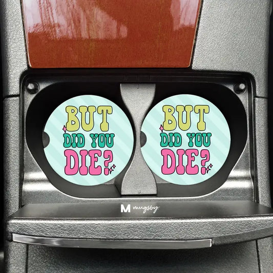 Mugsby "But Did You Die" Car Coasters Set of 2