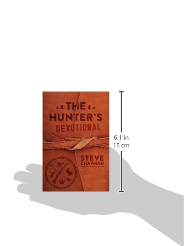 The Hunter's Devotional Hardcover – Illustrated, August 1, 2016 by Steve Chapman (Author)