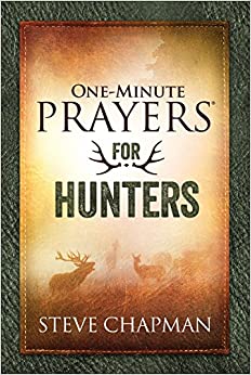 One-Minute Prayers for Hunters Hardcover – August 1, 2017
