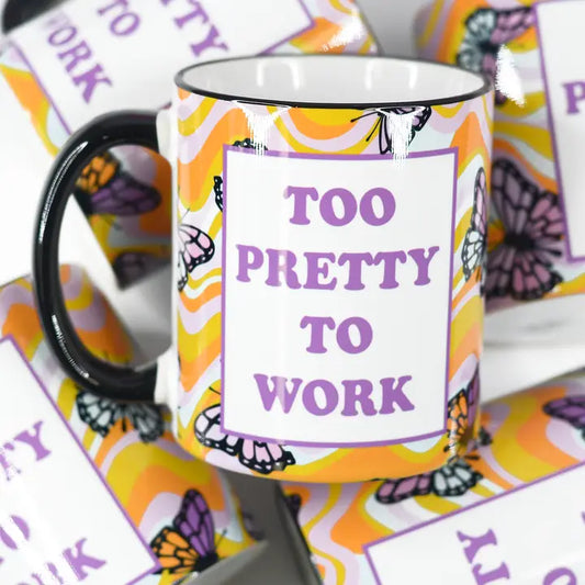 Mugsby "Too Pretty To Work" Funny Ceramic Mug