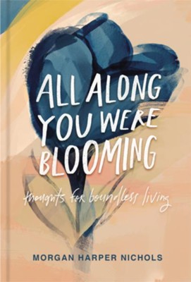 All Along You Were Blooming Book