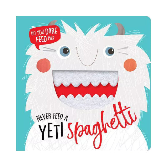 Never Feed a Yeti Spaghetti - by Rosie Greening (Hardcover)